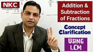 Addition & Subtraction of Fractions - Concept Clarification using LCM - Shortcut Trick to find LCM