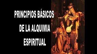 PRINCIPIOS BÁSICOS DE LA ALQUIMIA ESPIRITUAL. Sabiduría ancestral