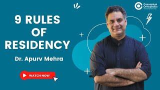 9 Rules of Residency by Dr. Apurv Mehra @ConceptualOrthopedics