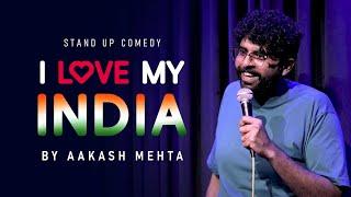 I Love My India | Stand-up comedy by Aakash Mehta