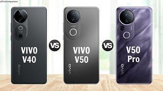 VIVO V40 5g vs VIVO V50 5g vs VIVO V50 Pro 5g || Full Comaprison