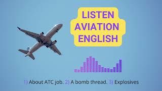 About ATC job. A bomb thread. ICAO English preparation. TEA test.