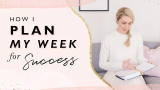 How I Plan My Week For Success