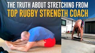 The Truth About Stretching From Top Rugby Strength Coach