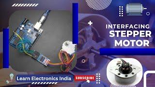 Interfacing Stepper Motor with Arduino | Full Explanation of Stepper Motor | LearnElectronicsindia