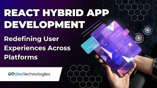 React Hybrid App Development: Redefining User Experiences Across Platforms #hybridapp #crossplatform