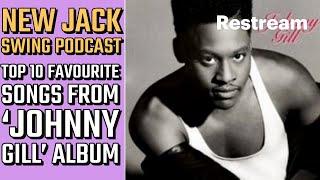 New Jack Swing EXPERT Reveals Top 10 Johnny Gill Tracks!