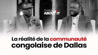 THINK ABOUT IT - La réalité de la communauté congolaise de Dallas | Mr. Junior Bompeti