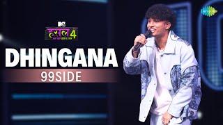 Dhingana | 99side | MTV Hustle 4