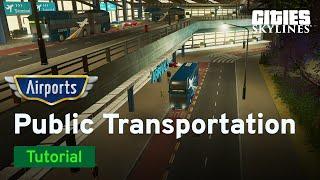 Public Transportation with City Planner Plays | Airports Tutorial Part 3 | Cities: Skylines