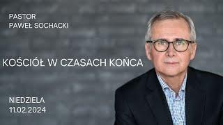 Kościół w czasach końca cz.1- Paweł Sochacki