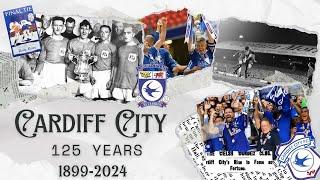 Cardiff City | 125 Years 1899-2024 | Documentary