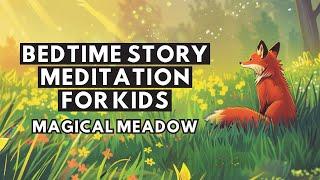 Magical Meadow & Animal Friends | Bedtime Story Meditation | Help Kids Relax