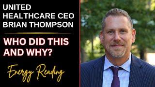 UNITED HEALTHCARE CEO BRIAN THOMPSON ~ The Motives Behind The Assassination.. Who May Have Done This