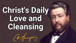 Christ's Daily Love and Cleansing | Charles Spurgeon | Devotional | Updated | Morning & Evening