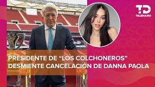 ¿Es Merengue? Atlético de Madrid habría cancelado presentación de Danna Paola por esta razón