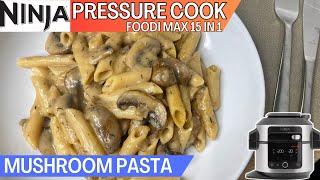 MUSHROOM PASTA *PRESSURE COOK* Vegetarian NINJA FOODI Recipe | Easy one-pot family dinner