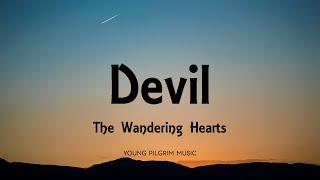 The Wandering Hearts - Devil (Lyrics)