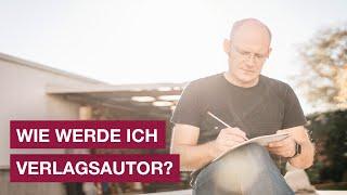 Wie werde ich Verlagsautor? - Die 10 häufigsten Fragen zum eigenen Buch