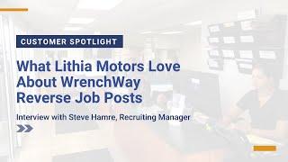 What Lithia Motors Love About WrenchWay Reverse Job Posts