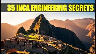 THE INCREDIBLE SECRETS Behind 35 PUZZLING Engineering Feats of the ANCIENT INCAS