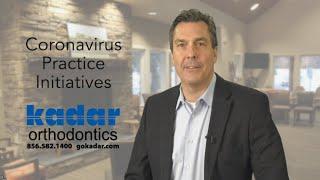 KADAR ORTHODONTICS – CORONAVIRUS PRACTICE INITIATIVES