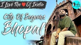 The City of Begums- Bhopal | I Love My India: MP Ki Galliyon Mein MP Ki Kahaaniyan Ep 4| Curly Tales