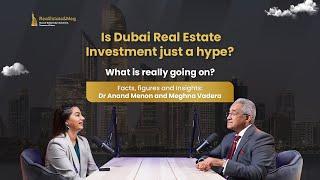 Dr Anand Menon: Is Dubai Real Estate Investment Just a Hype? Facts and Insights 2024