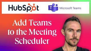 Add Microsoft Teams to HubSpot's Free Meeting Scheduler Tutorial