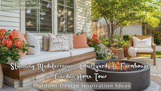 Stunning Mediterranean Courtyards & Farmhouse Garden Home Tour | Outdoor Design Inspiration Ideas