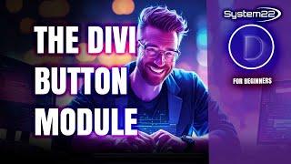 Divi For Beginners: The Ultimate Guide to the Divi Button Module