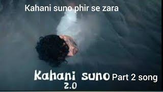 Kahani suno phir se zara part 2 new song | NEW SONG 2014