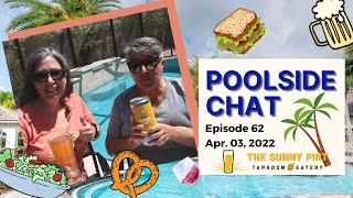 The Sunny Pint Pondside (Poolside) Chat. Episode 62 (04.03.22)