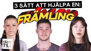 Såg slag mot hennes ansikte | 3 sätt att hjälpa en främling