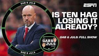 GAB & JULS FULL SHOW: TEN HAG'S days ALREADY numbered? ARSENAL stumble & Barcelona rampant | ESPN FC