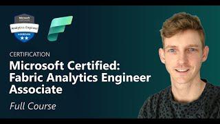 DP-600 Exam Full Course (6+ hours) | Microsoft Fabric Analytics Engineer