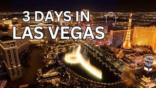 Las Vegas in 3 Days - A Perfect Itinerary for First Time Visitors