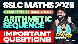 SSLC Maths 2025: Arithmetic Sequence | Chapter 01 - Important Questions | Final Part | Xylem SSLC