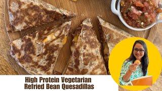 High Protein Refried Bean Quesadilla Recipe | Vegetarian Mexican Recipes by Archana's Kitchen