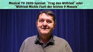 Musical TV Special: "Frag den Wilfried" oder "Michls Fazit der letzten 9 Monate" / "Michls Comeback"