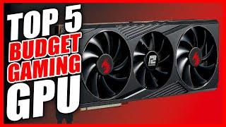 Top 5 Best Budget GPU for Gaming 2025 - Best GPU on Budget