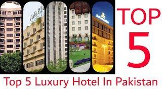 Top 5 Most Expensive Hotels In Pakistan | 5 Star Luxury Hotels In Pakistan | Top 5