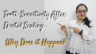 Tooth sensitivity after Dental Scaling | Why does it Happen?