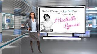 Michelle Lyman- The Small Business with Lori Brooks Show