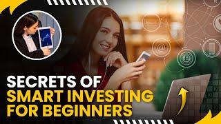 The Secrets of Smart Investing for Beginners - Money Magnet Network