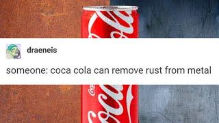 Coca cola can remove rust from metal