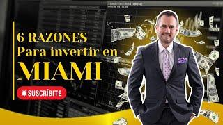 Por estas 6 Razones debes invertir en Miami