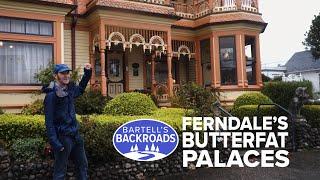 The "Butterfat Palaces" of Ferndale | Bartell's Backroads