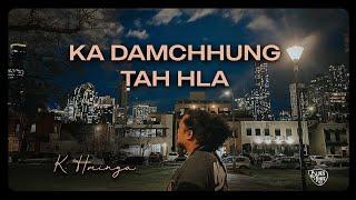 K.Hminga- Ka Damchhung Tah Hla