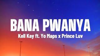 Kell Kay ft Yo Maps x Prince Luv - Pana Pwanya (Lyrics Video)